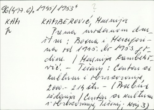 Prema modernom društvu : Bosna i Hercegovina os 1945. do 1953. godine / Husnija Kamberović.