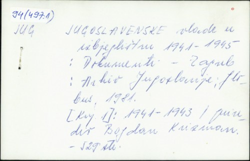 Jugoslavenske vlade u izbjeglištvu : 1941-1943. : dokumenti / priredio Bogdan Krizman.
