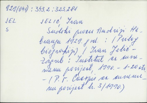Sudski proces Andriji Hebrangu 1929. god. : (prilog biografiji) / Ivan Jelić.