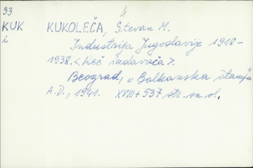 Industrija Jugoslavije 1918-1938. / Stevan M. Kukoleča