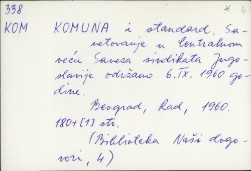 Komuna i standard : (Savetovanje u Centralnom veću Saveza sindikata Jugoslavije održano 6.IX.1960 godine /