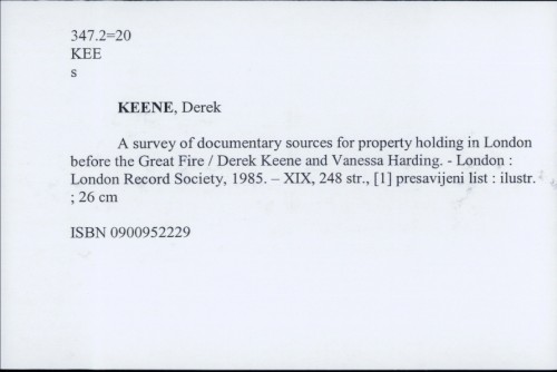 A survey of documentary sources for property holding in London before the Great Fire / Derek Keene
