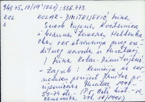 Sukob Eugena Kvaternika i Baruna Lazara Hellenbacha oko stvaranja prvoga kreditnoga zavoda u Hrvatskoj / Mira Kolar-Dimitrijević.