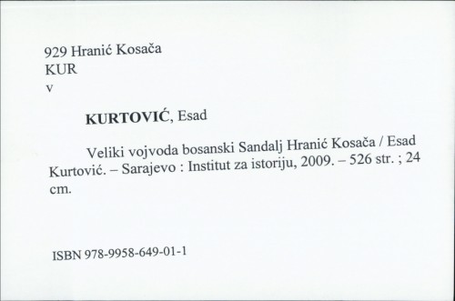 Veliki vojvoda bosanski Sandalj Hranić Kosača / Esad Kurtović.