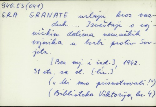 Granate urlaju kroz vazduh ... : Izveštaji o vojničkim delima nemačkih vojnika u borbi protiv Sovjeta /