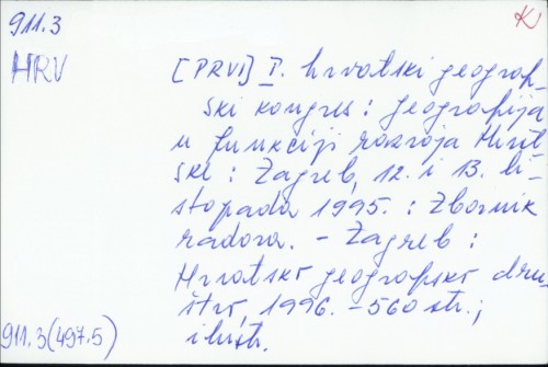 [Prvi] I. hrvatski geografski kongres : geografija u funkciji razvoja Hrvatske : Zagreb, 12. i 13. listopada 1995. : zbornik radova /