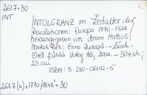 Intoleranz im Zeitalter der Revolutionen : Europa 1770-1848 / [Hrsg. Aram Mattioli ; Markus Ries ; Enno Rudolph]
