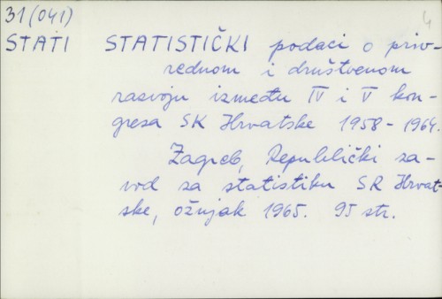 Statistički podaci o privrednom i društvenom razvoju između IV. i V. kongresa SK Hrvatske 1958.-1964. /