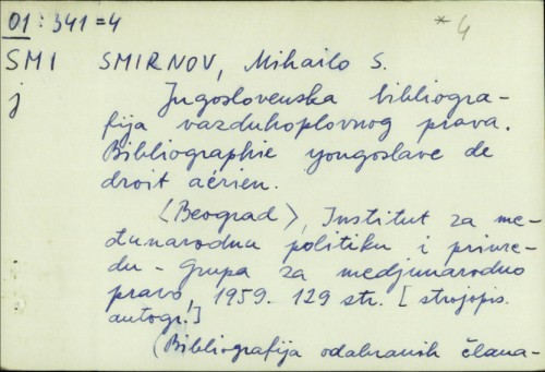 Jugoslovenska bibliografija vazduhoplovnog prava = Bibliographie yougoslave de droit aerien / Mihailo S. Smirnov