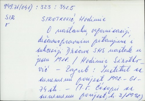O nastanku, organizaciji, državnopravnim pitanjima i sukcesiji Države SHS nastale u jesen 1918. / Hodimir Sirotković.
