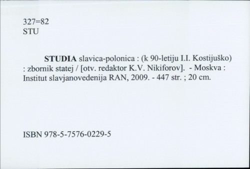Studia slavica-polonica : (k 90-letiju I. I. Kostijuško) : zbornik statej / Redak. : K. V. Nikiforov