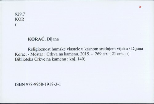 Religioznost humske vlastele u kasnom srednjem vijeku / Dijana Korać.
