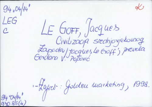 Civilizacija srednjovjekovnog Zapada / Jacques Le Goff ; prevela Gordana V. Popović ; pogovor Igor Fisković.