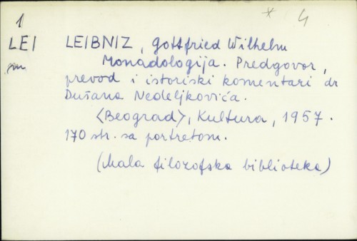 Monadologija / Gottfried Wilhelm Leibniz ; predgovor, prevod i istoriski komentari Dušana Nedeljkovića.