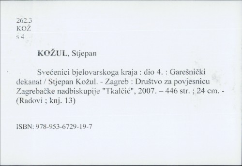 Svećenici bjelovarskoga kraja : dio 4. : Garešnički dekanat / Stjepan Kožul.