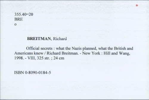 Official secrets : what the Nazis planned, what the British and Americans knew / Richard Breitman