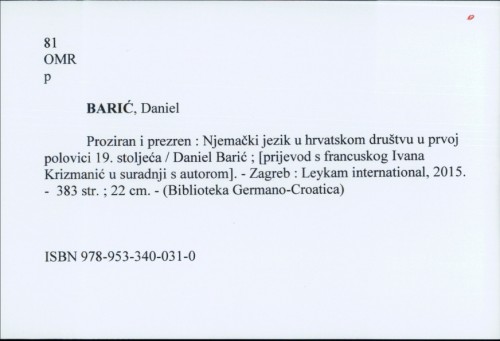 Proziran i prezren : Njemački jezik u hrvatskom društvu u prvoj polovici 19. stoljeća / Daniel Barić