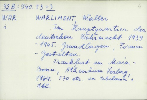 Im Hauptquartier der deutschen Wehrmacht : 1939 - 1945 ; Grundlagen, Formen - Gestalten / von Walter Warlimont