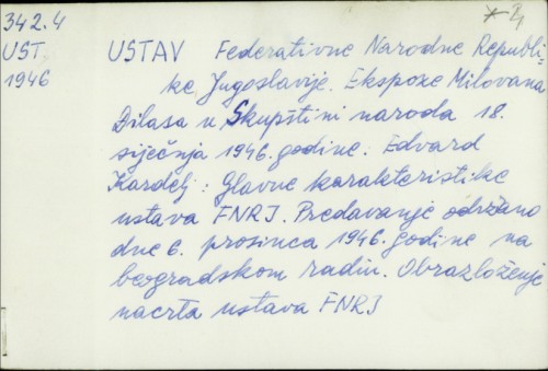 Ustav Federativne Narodne Republike Jugoslavije : Ekspoze Milovana Đilasa u Skupštini naroda 18. siječnja 1946. godine /