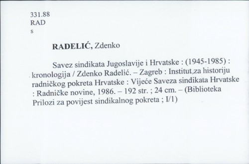 Savez sindikata Jugoslavije i Hrvatske : (1945 - 1985) / Zdenko Radelić