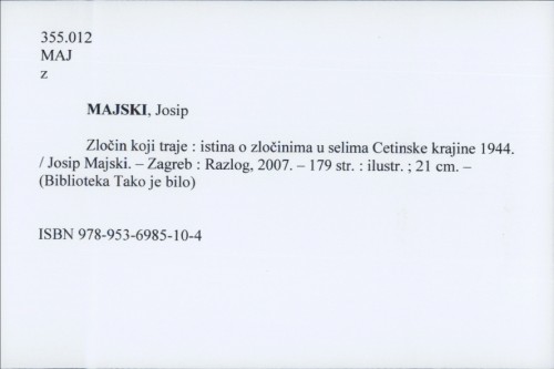 Zločin koji traje : istina o zločinima u selima Cetinske krajine 1944. / Josip Majski.