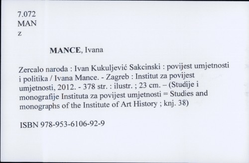 Zercalo naroda : Ivan Kukuljević Sakcinski : povijest umjetnosti i politika / Ivana Mance.