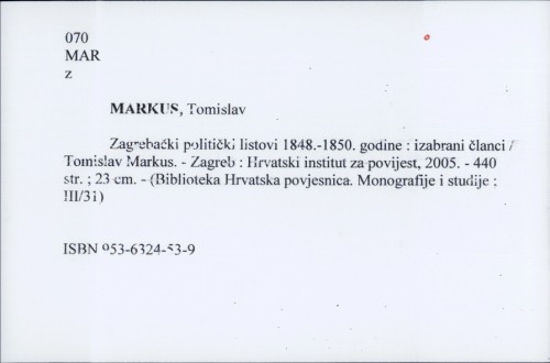 Zagrebački politički listovi 1848.-1850. godine : izabrani članci / Tomislav Markus.