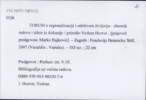 Forum o regionalizaciji i održivom življenju : zbornik radova i izbor iz diskusije / Vedran Horvat