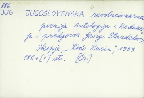 Jugoslovenska revolucionarna poezija : antologija / urednik Georgi Stardelov