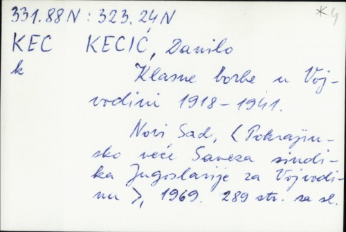 Klasne borbe u Vojvodini 1918-1941. / Danilo Kecić