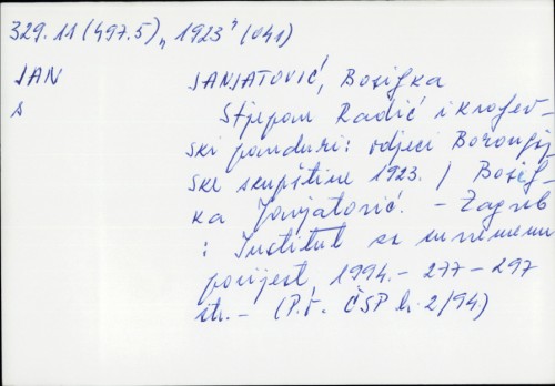 Stjepan Radić i kraljevski panduri : odjeci Borongajske skupštine 1923. / Bosiljka Janjatović.
