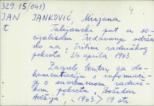 Talijanski put u socijalizam : predavanje održano na "Tribini radničkog pokreta" 24. aprila 1963. / Mirjana Janković