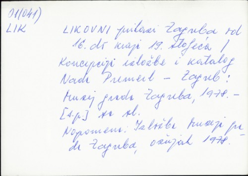 Likovni prikazi Zagreba od 16. do kraja 19. stoljeća / koncepcija izložbe i katalog Nada Premerl