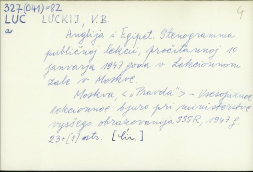 Anglija i Egipet : stenogramma publičnoj lekcii, pročitannoj 10. janvarja 1947 goda v Lekcionnom zale v Moskve / V. B. Luckij