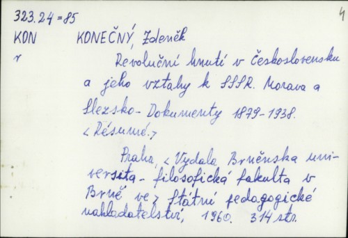 Revoluční hnutí v Československu a jeho vztahy k SSSR : Morava a Slezsko : dokument, 1879-1938. / Zdeněk Konečny