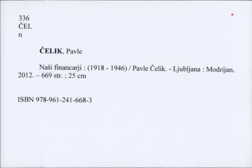 Naši financarji : (1918-1946) / Pavle Čelik