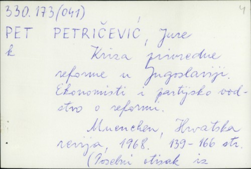 Kriza privredne reforme u Jugoslaviji : ekonomisti i partijsko vodstvo o reformi / Jure Petričević.
