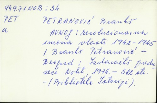AVNOJ : revolucionarna smena vlasti 1942-1945 / Branko Petranović.