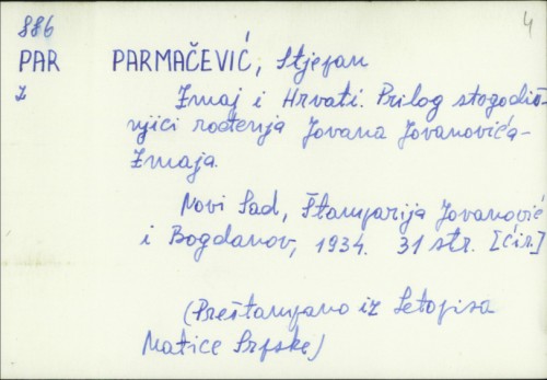 Zmaj i Hrvati : prilog stogodišnjici rođenja Jovana Jovanovića-Zmaja / napisao S. Parmačević.