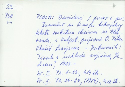 Psalmi Davidovi / preveo i protumačio na temelju hebrejskoga teksta osobitim obzirom na aleksandr. i vulgat. prijevod Petar Vlašić.