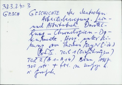 Geschichte der deutschen Arbeiterbewegung : Lern- und Arbeitsbuch : Darstellung-Chronologien-Dokumente / [Hrsg. Thomas Meyer]