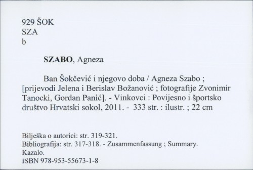 Ban Šokčević i njegovo doba / Agneza Szabo ; [prijevodi Jelena i Berislav Božanović ; fotografije Zvonimir Tanocki, Gordan Panić].