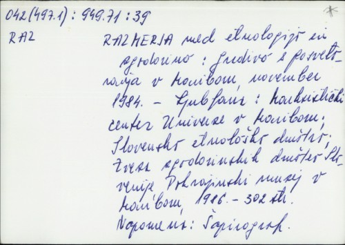 Razmerja med etnologijo in zgodovino : gradivo s posvetovanja v Mariboru, november 1984. / uredil uredniški odbor J. Bogataj ... [et al.].