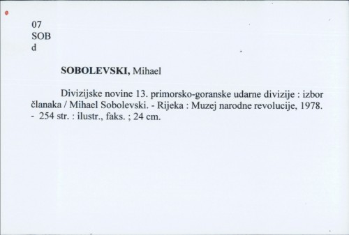 Divizijske novine 13. primorsko-goranske udarne divizije : izbor članaka / Mihael Sobolevski.