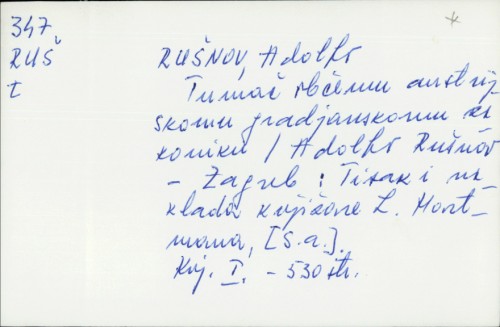 Tumač obćemu austrijskomu gradjanskomu zakoniku / napisao Adolfo Rušnov.