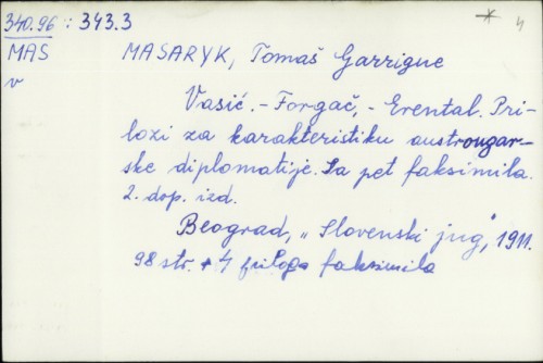 Vasić-Forgač-Erental : prilozi za karakteristiku austrougarske diplomacije : sa 5 faksimila / Tomáš G. Masaryk