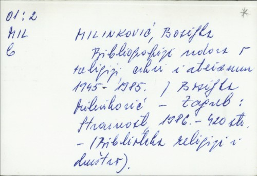 Bibliografija radova o religiji, crkvi i ateizmu : 1945-1985. / Bosiljka Milinković.