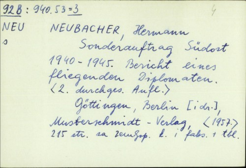 Sonderauftrag Suedost 1940-1945 : Bericht eines fliegenden Diplomaten / Herman Nojbaher