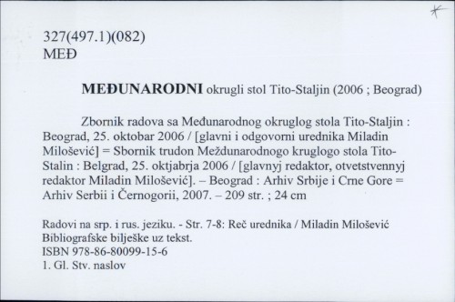 Međunarodni okrugli stol Tito-Staljin (2006 ; Beograd) : Zbornik radova / Glavni urednik Miladin Milošević