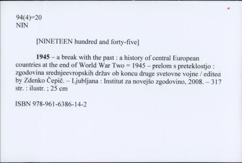 1945 - a break with the past : a history of central European countries at the end of World War Two. / Ed. Zdenko Čepič